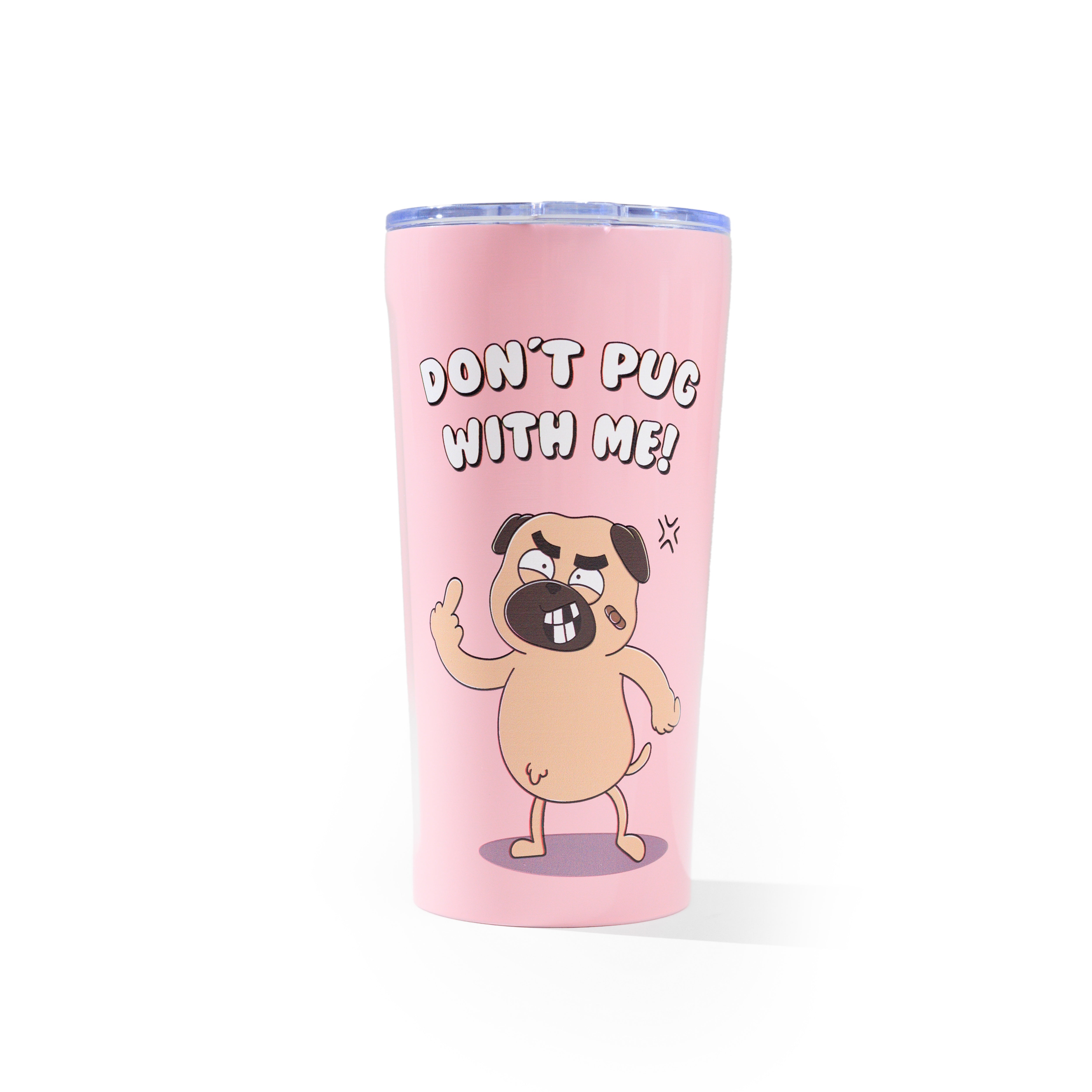 DONT PUG WITH ME TUMBLER // PINK